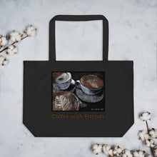 Load image into Gallery viewer, Coffee with Friends - Large organic tote bag