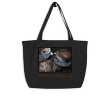 Load image into Gallery viewer, Coffee with Friends - Large organic tote bag
